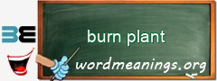 WordMeaning blackboard for burn plant